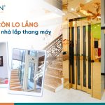 Không còn lo lắng khi cải tạo nhà lắp thang máy